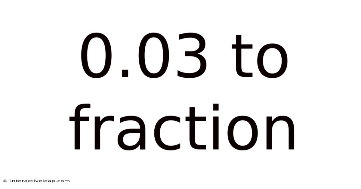 0.03 To Fraction