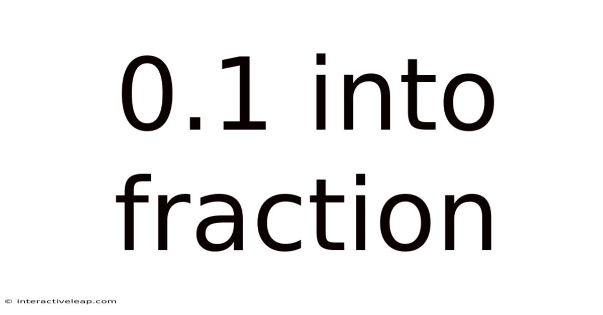 0.1 Into Fraction