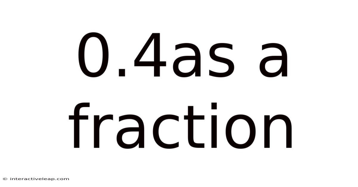 0.4as A Fraction