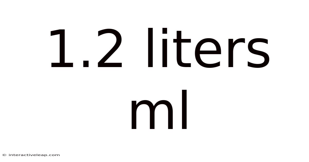 1.2 Liters Ml