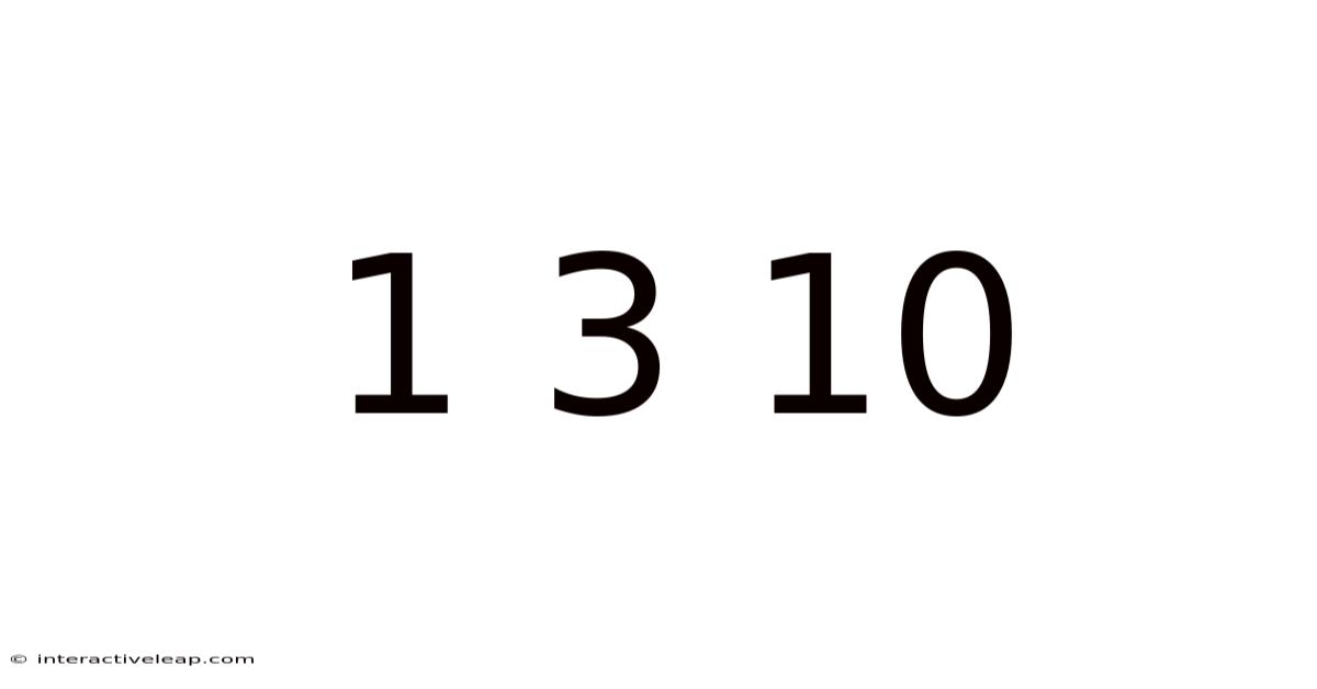 1 3 10