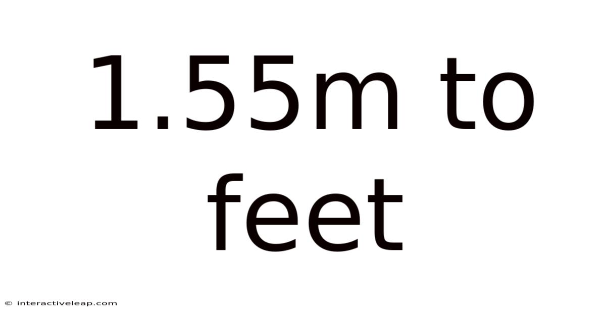 1.55m To Feet