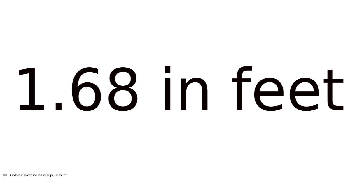1.68 In Feet