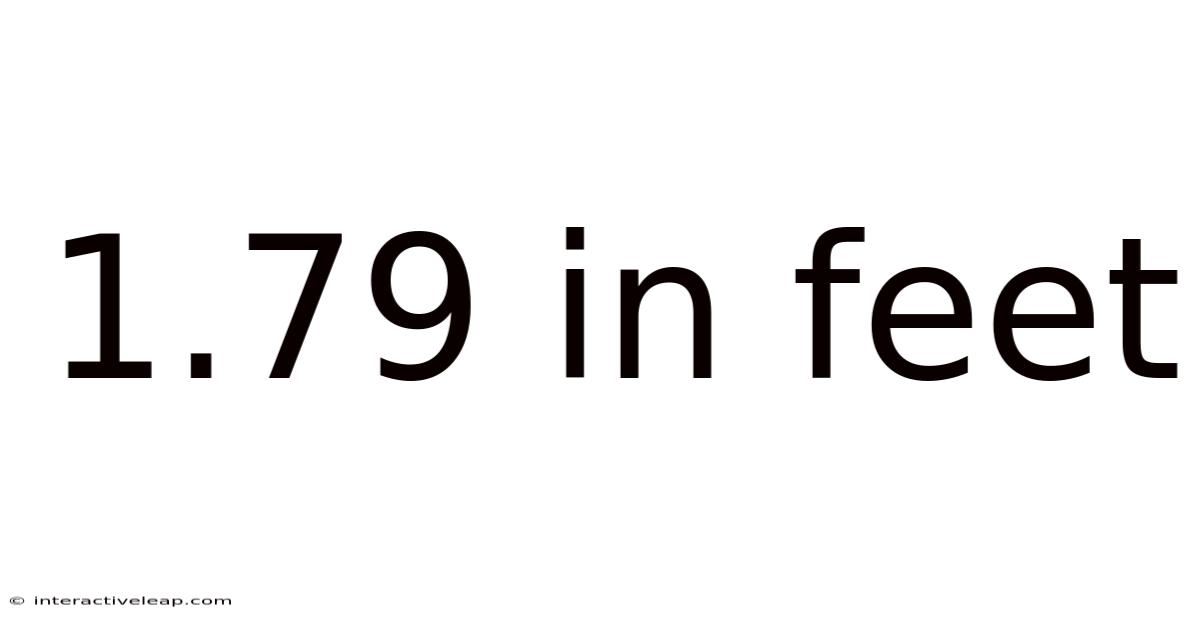 1.79 In Feet