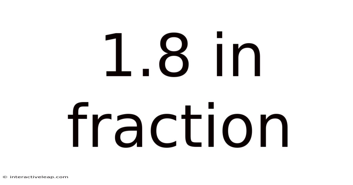1.8 In Fraction