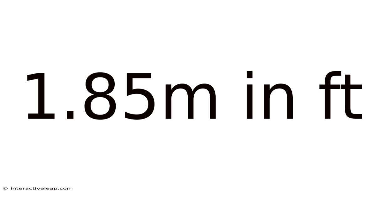 1.85m In Ft