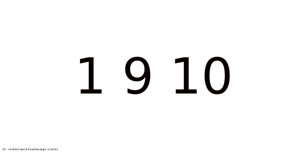 1 9 10