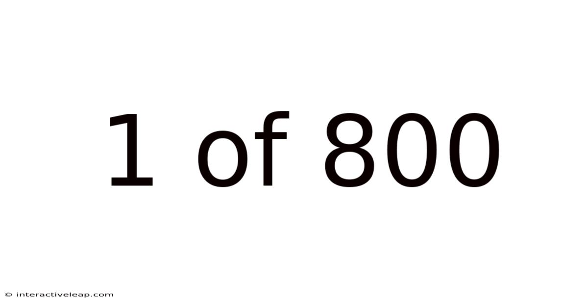 1 Of 800