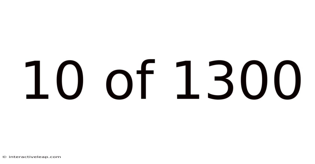 10 Of 1300