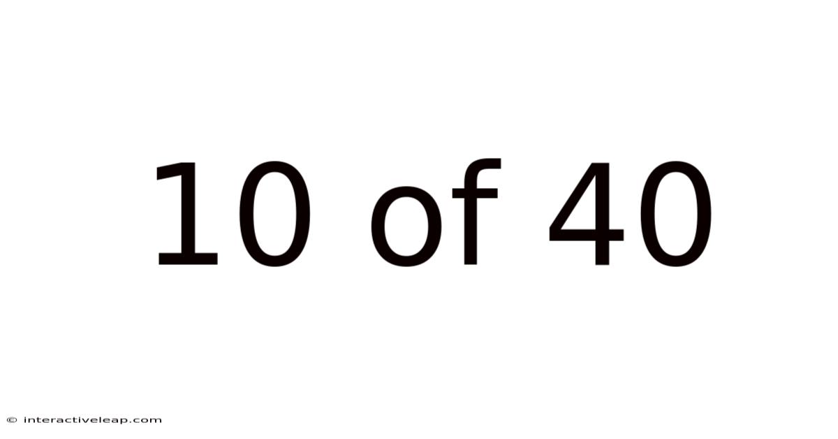 10 Of 40