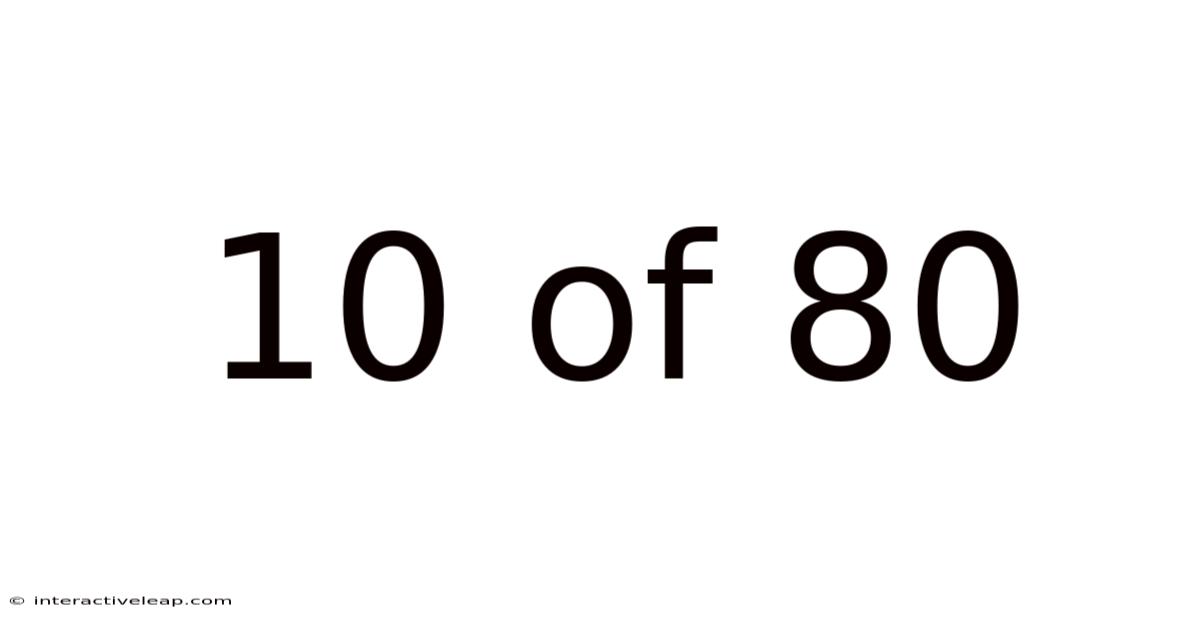 10 Of 80