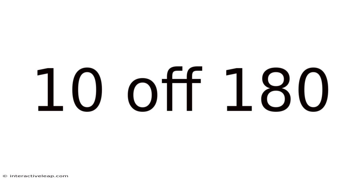 10 Off 180