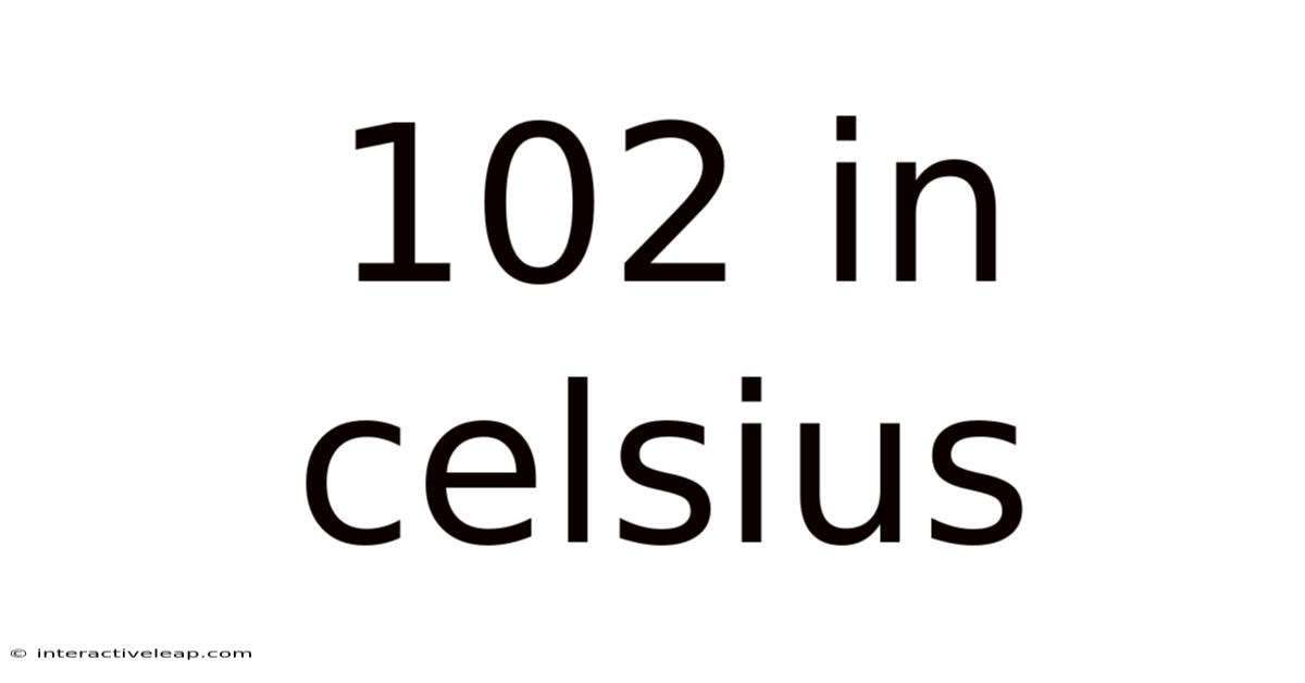102 In Celsius