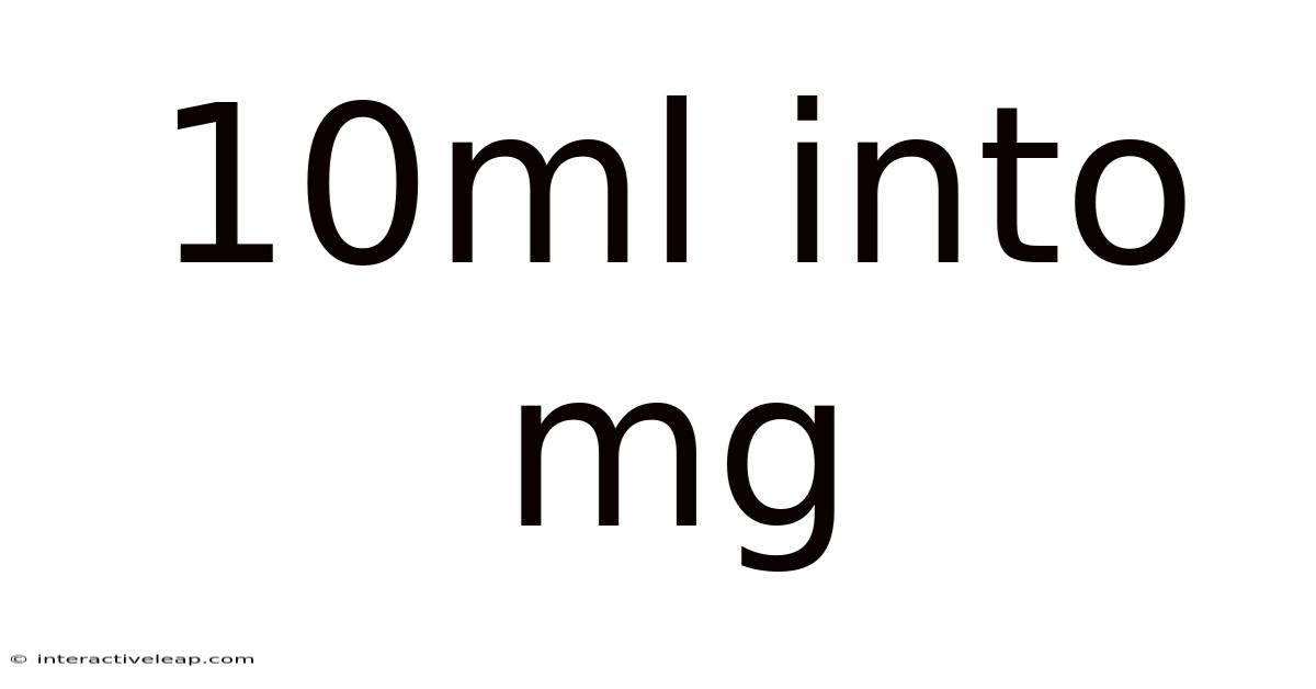 10ml Into Mg
