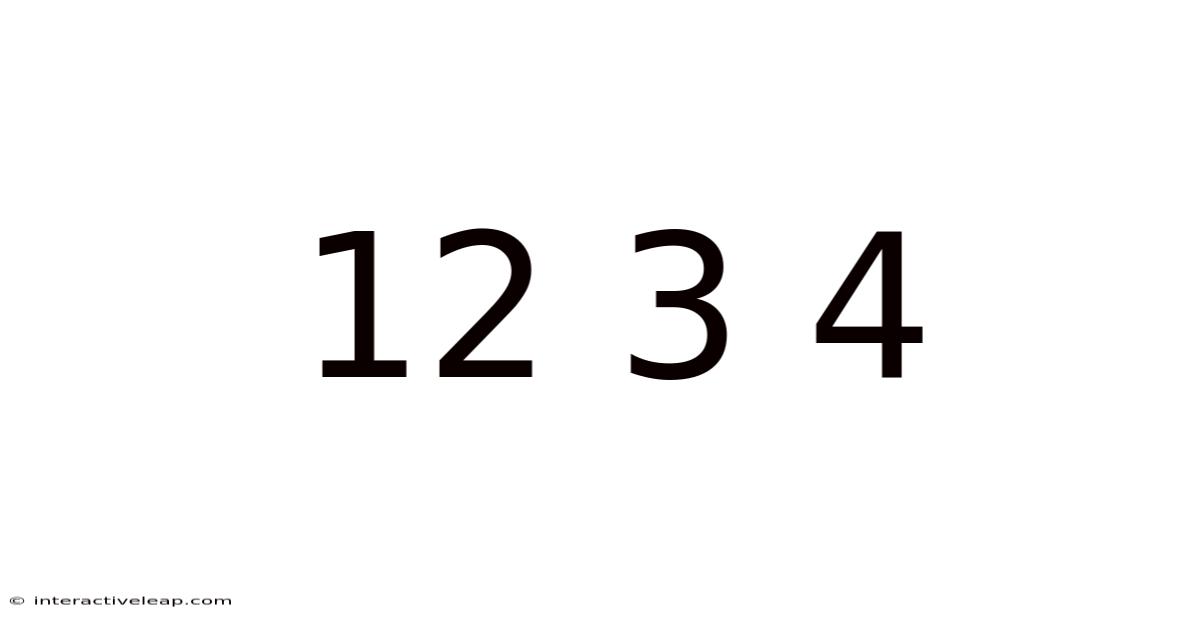 12 3 4