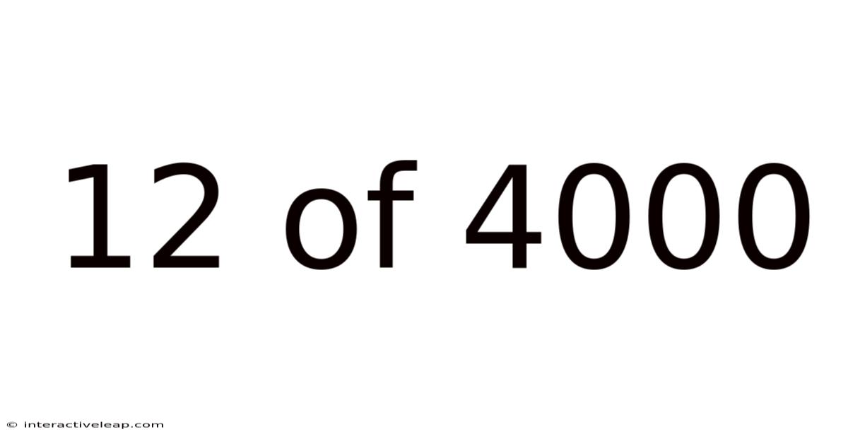 12 Of 4000