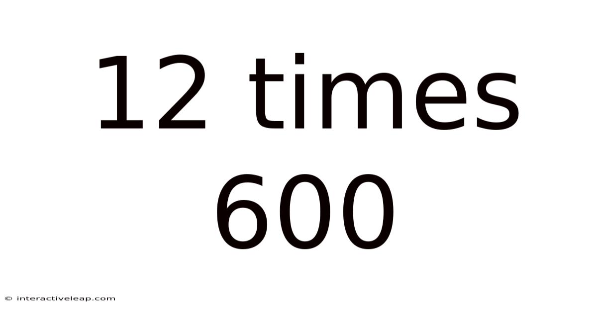 12 Times 600