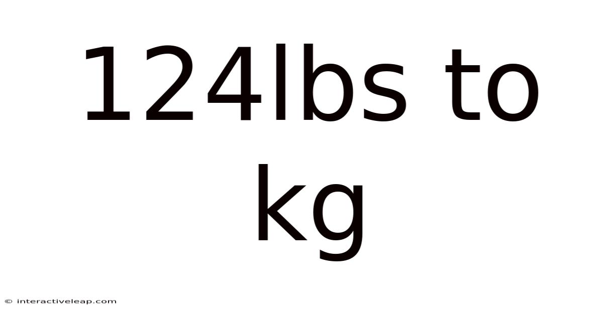 124lbs To Kg