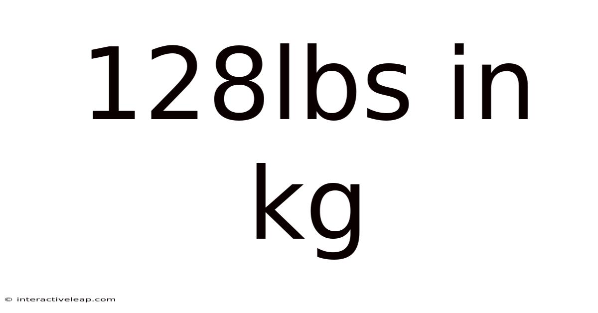 128lbs In Kg