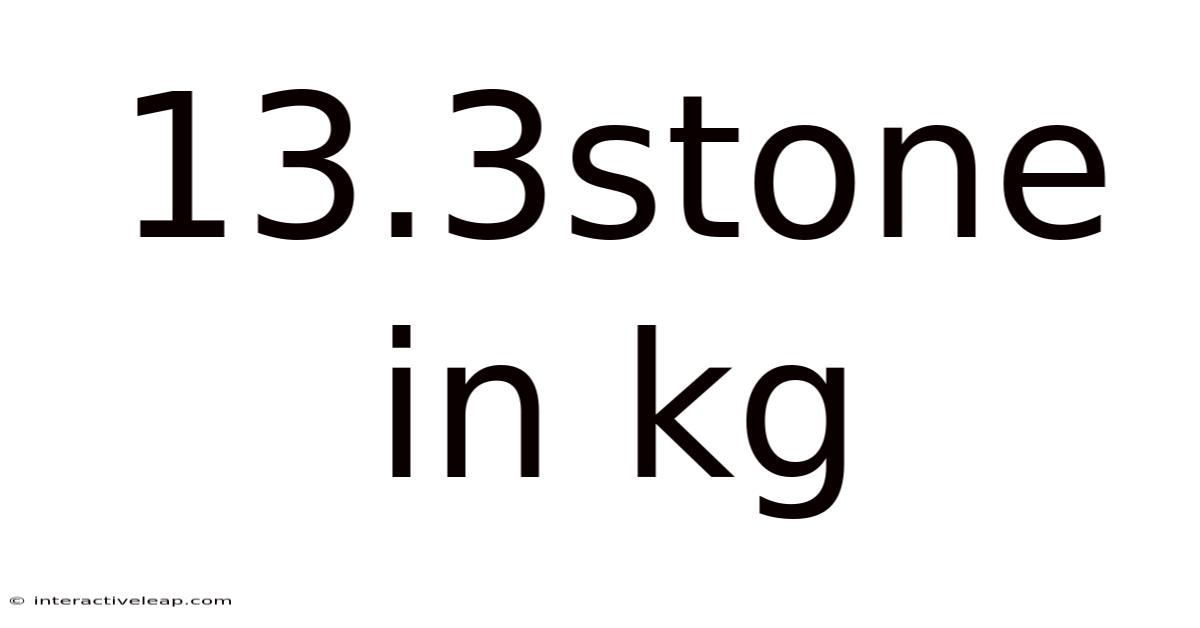 13.3stone In Kg