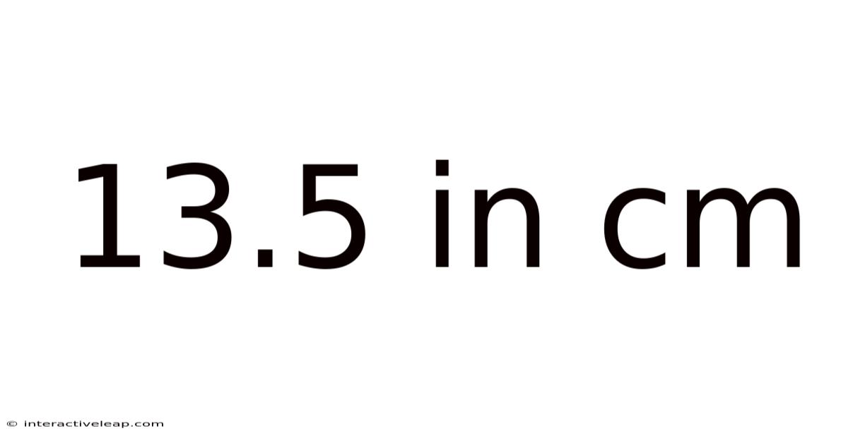 13.5 In Cm
