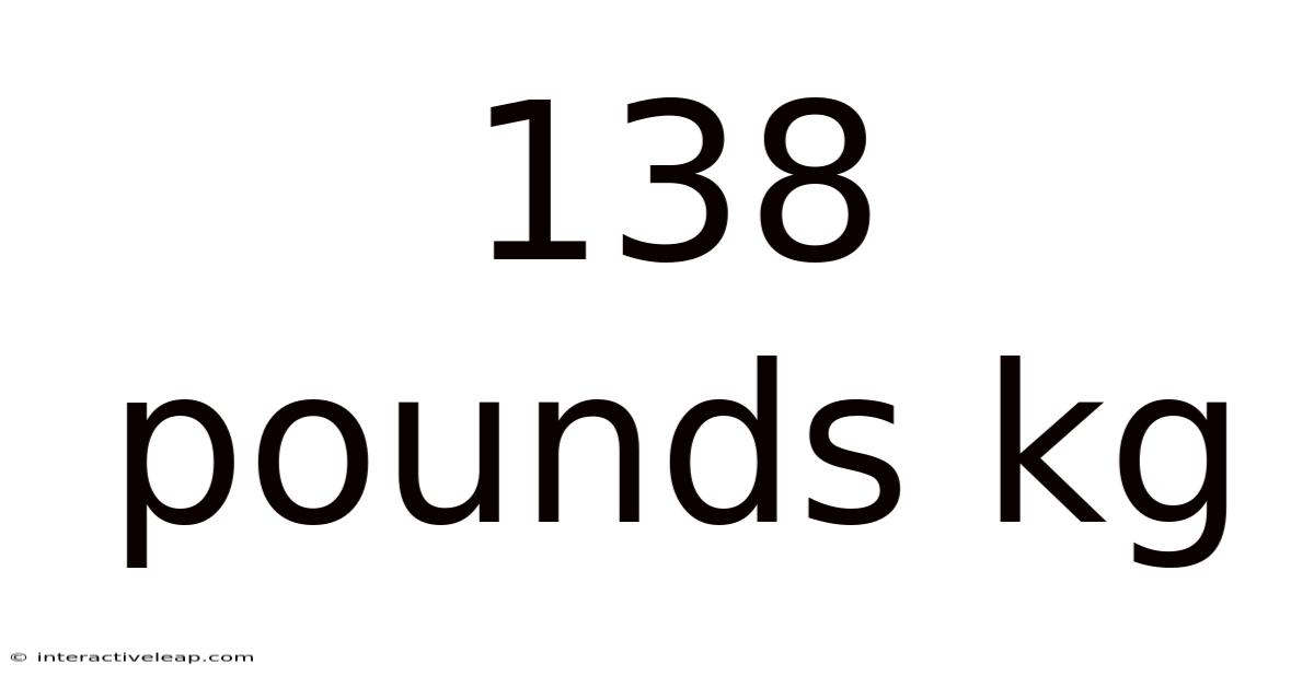 138 Pounds Kg