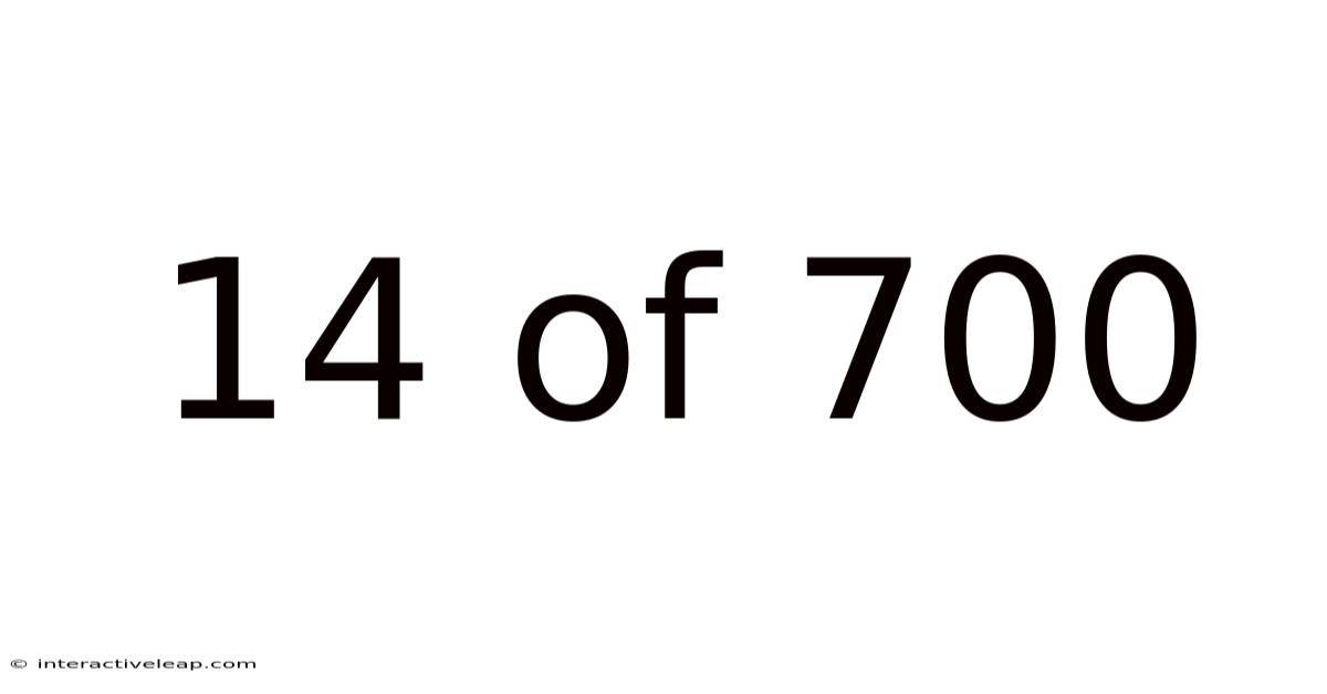 14 Of 700