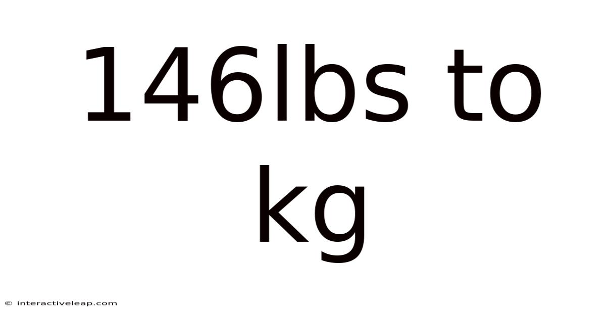 146lbs To Kg