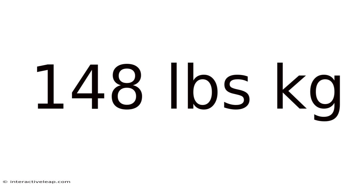 148 Lbs Kg