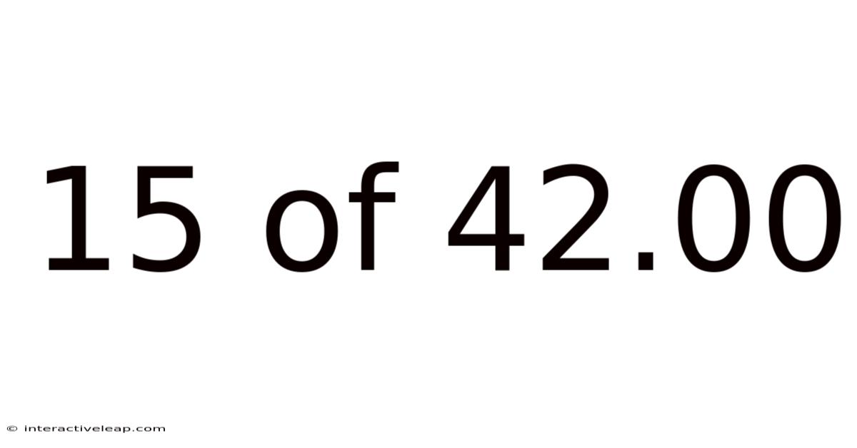 15 Of 42.00