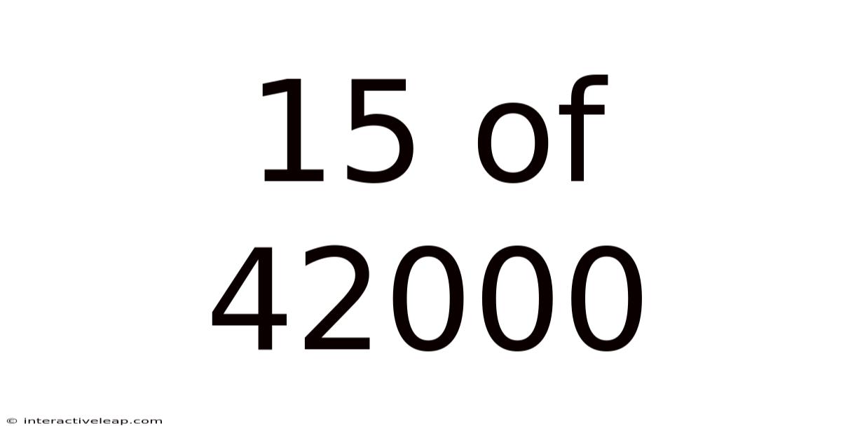 15 Of 42000