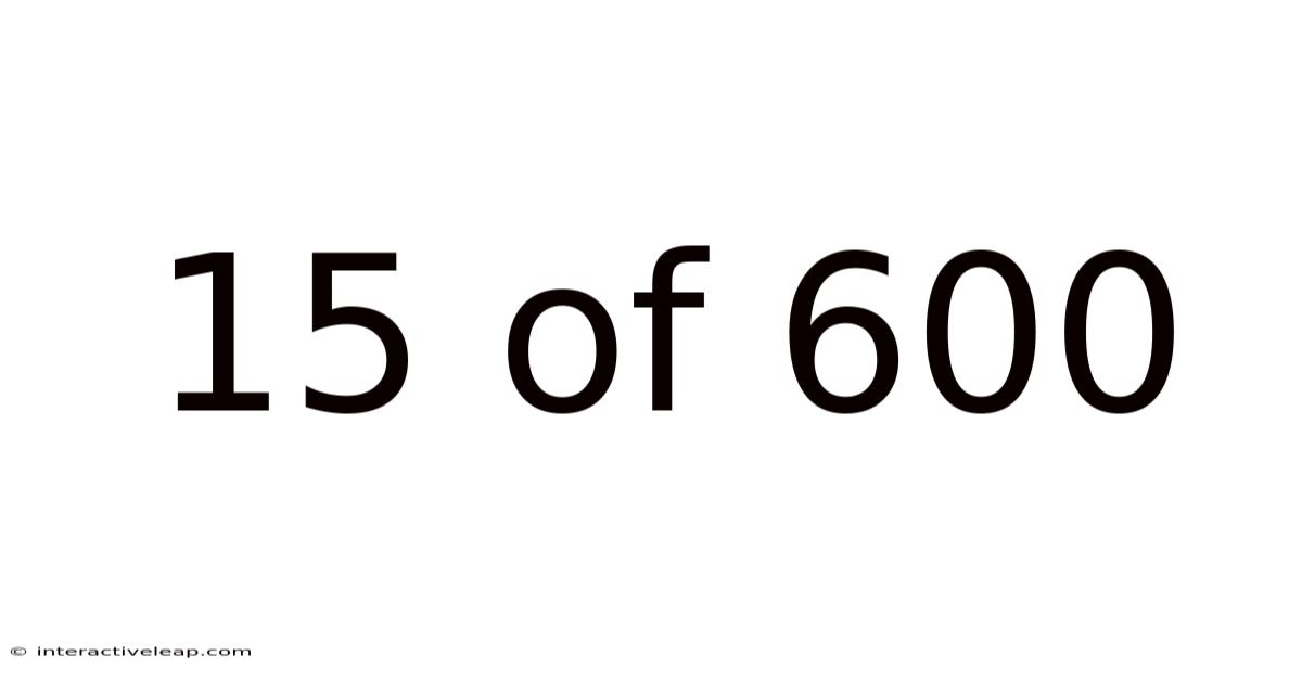 15 Of 600