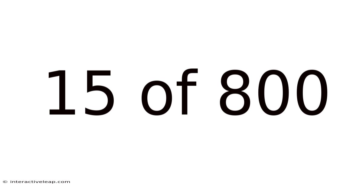 15 Of 800