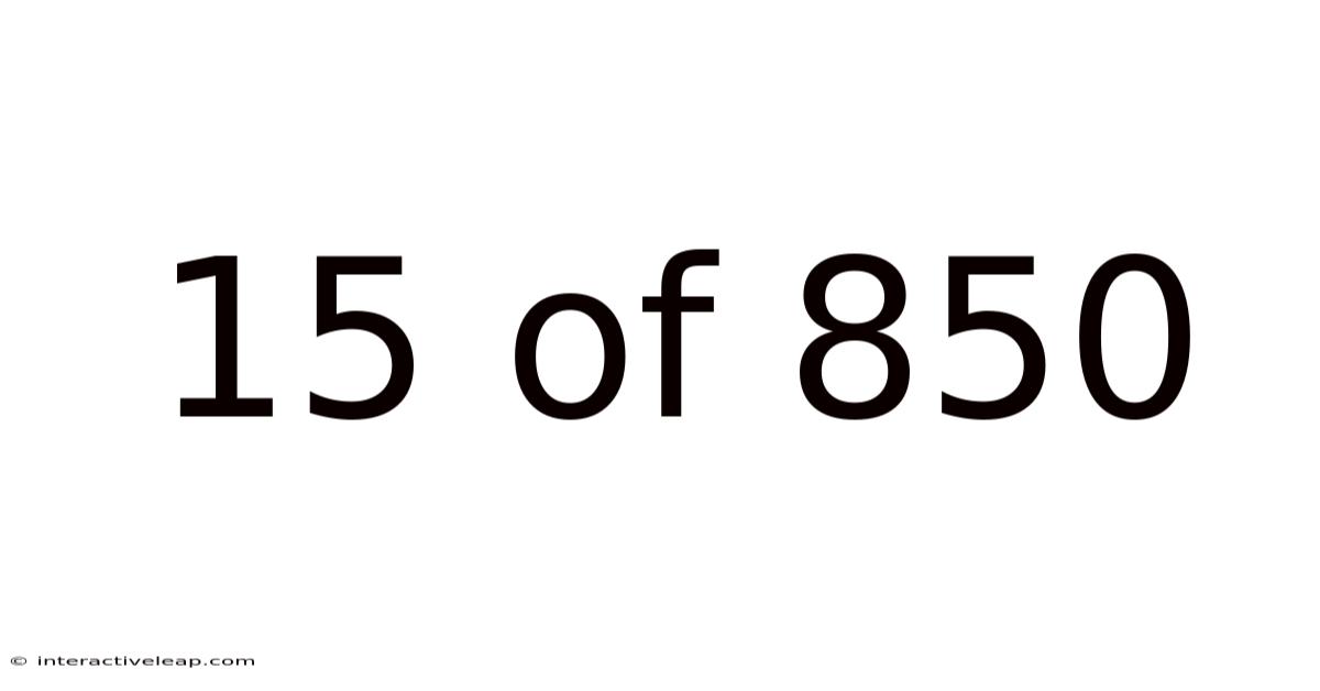15 Of 850