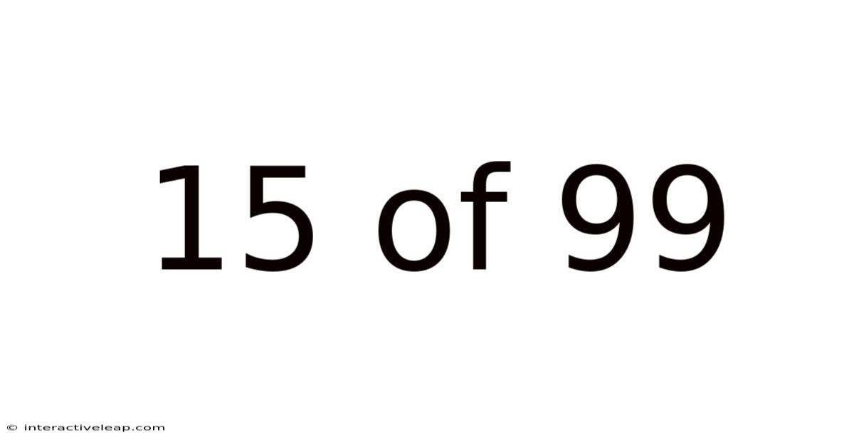15 Of 99