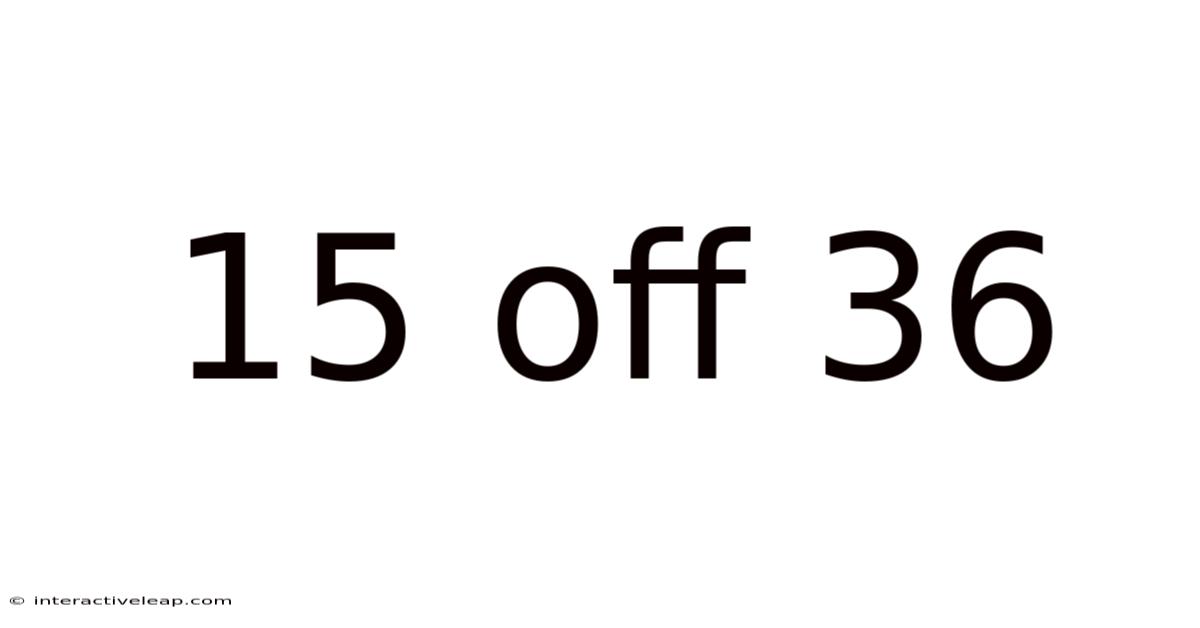 15 Off 36