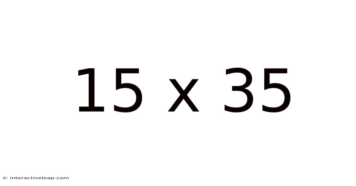 15 X 35