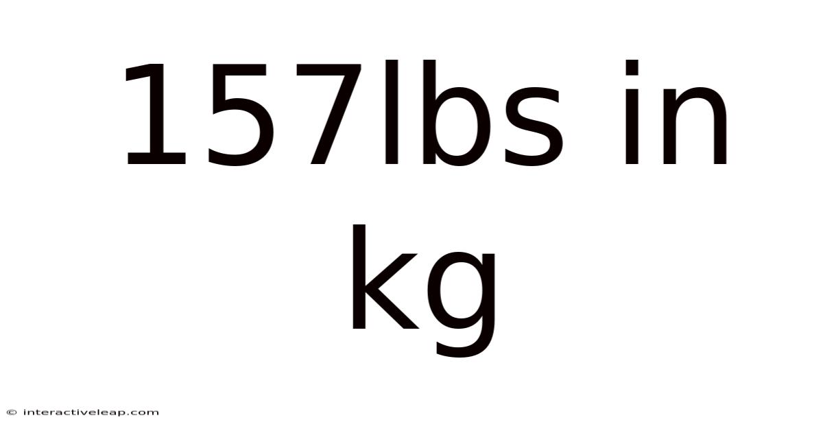 157lbs In Kg