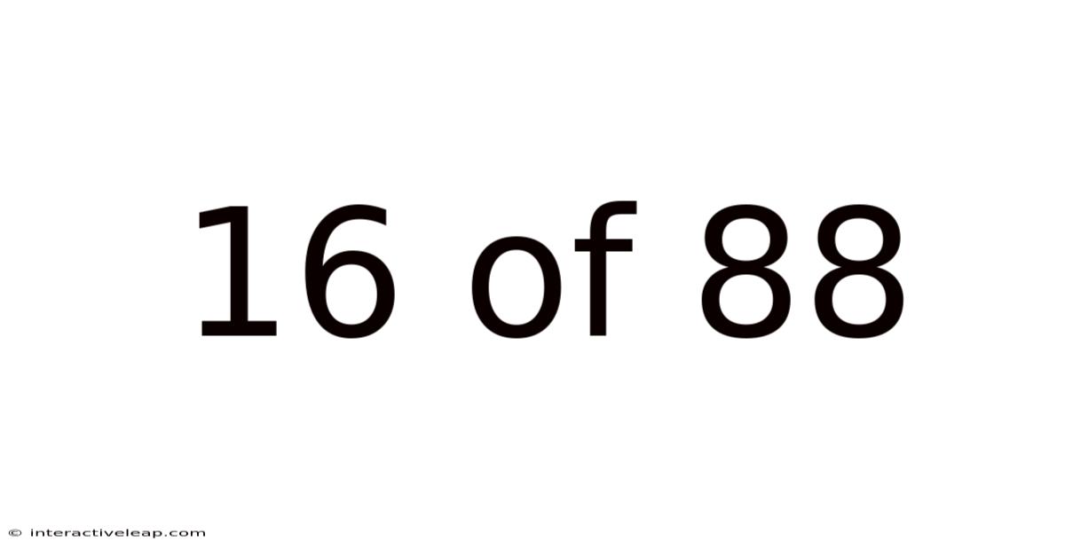 16 Of 88