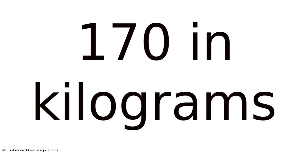 170 In Kilograms