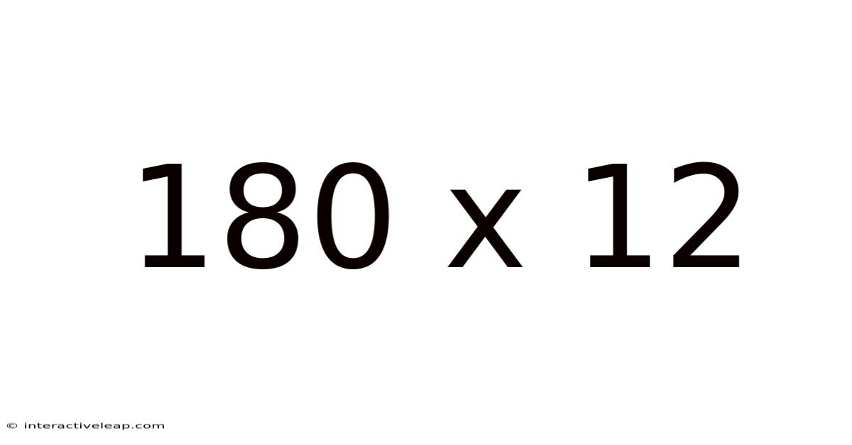 180 X 12