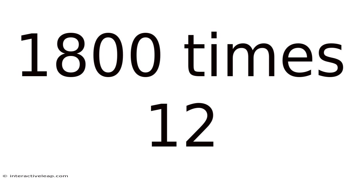 1800 Times 12