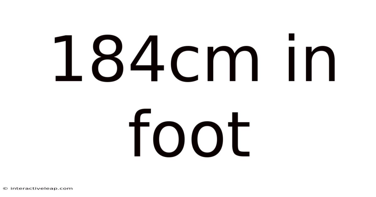 184cm In Foot