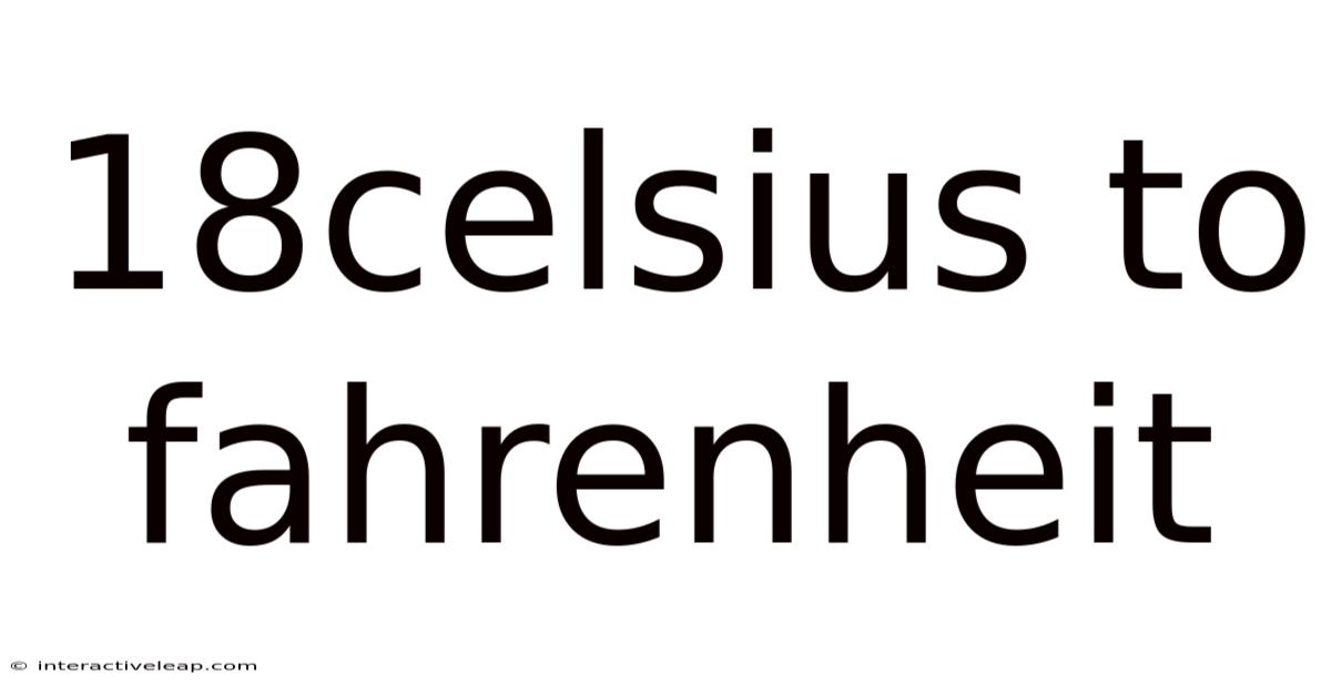 18celsius To Fahrenheit