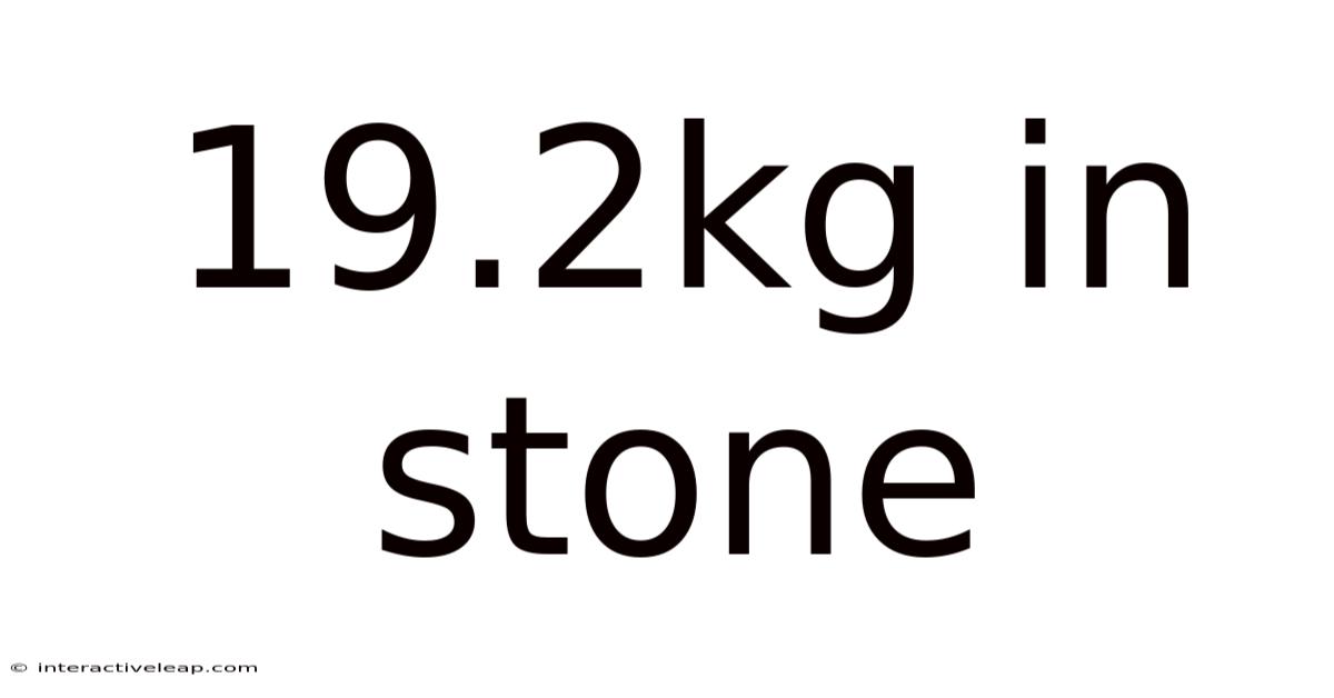 19.2kg In Stone
