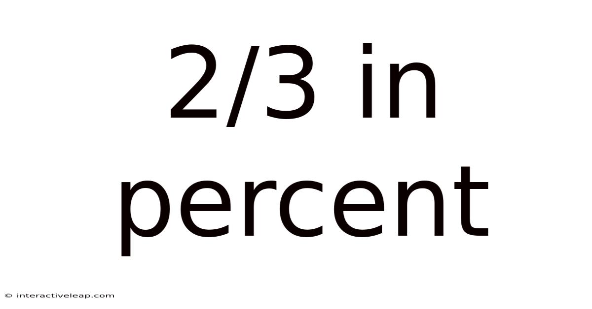 2/3 In Percent