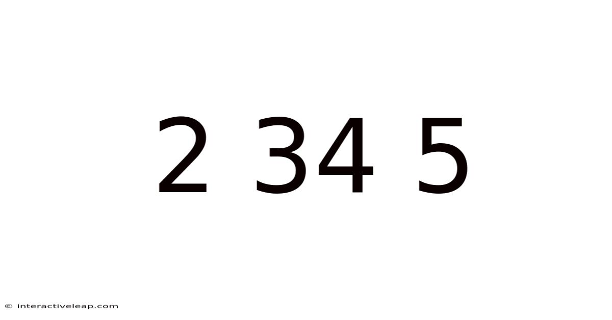 2 34 5