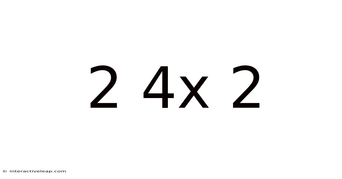2 4x 2
