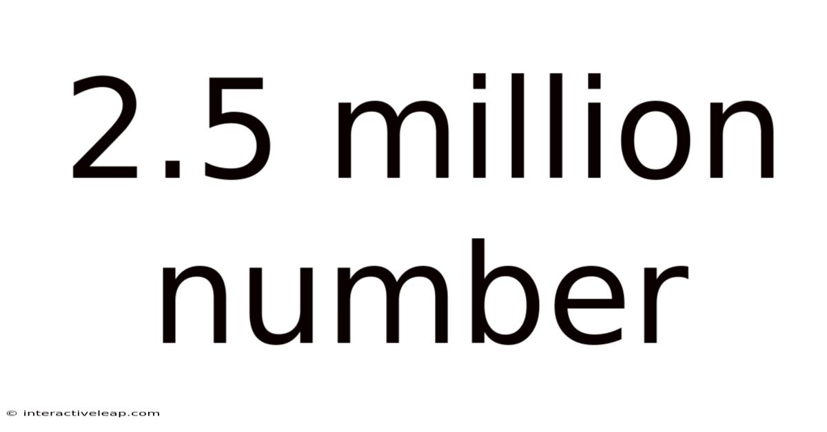 2.5 Million Number