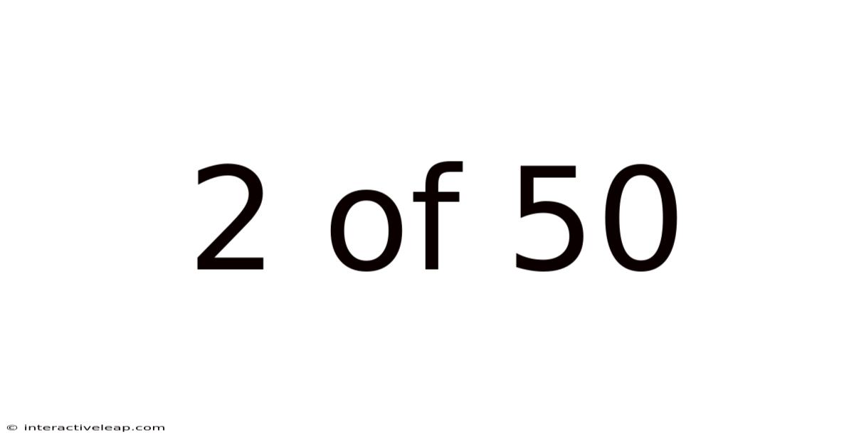 2 Of 50